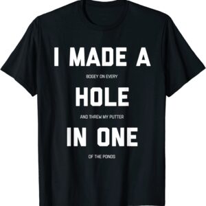 Funny Golf Shirts For Men Women - Hole In One Golf Gag Gifts T-Shirt