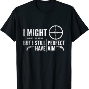 Vasectomy Day Shirt | I Shoot Blanks But Have Perfect Aim