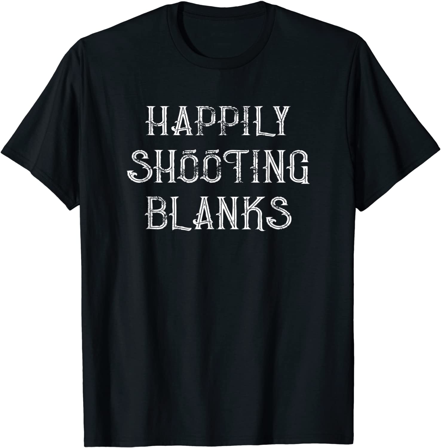 Mens Funny Urologist Vasectomy TShirt Happily Shooting Blanks