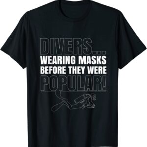 Funny Scuba Diving Shirts Mask Dive Shirts for Scuba Diver T-Shirt