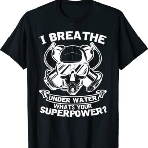 Mens Dive Saying | I Breathe Underwater Scuba Diver Ocean T-Shirt