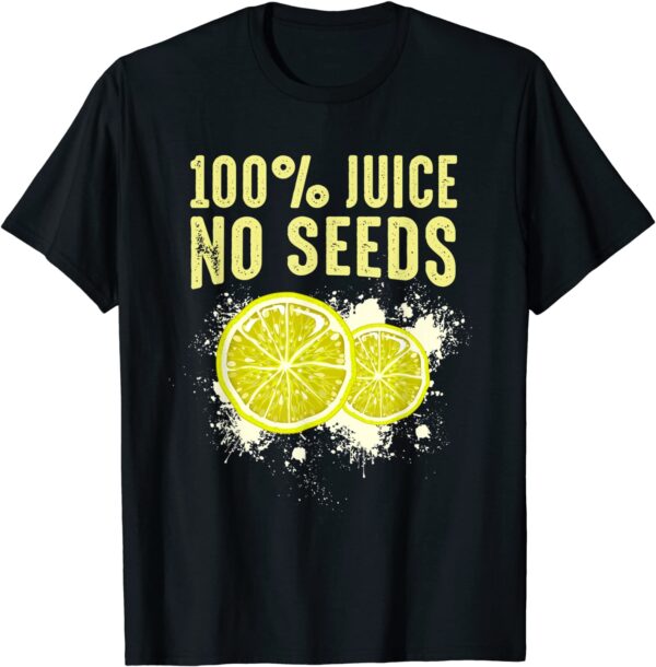 Mens 100% Juice No Seeds Funny Vasectomy T-Shirt