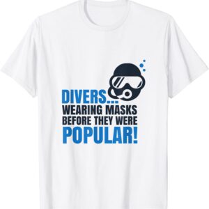 Funny Scuba Diving Shirts | Mask Pun Gift for Scuba Diver T-Shirt