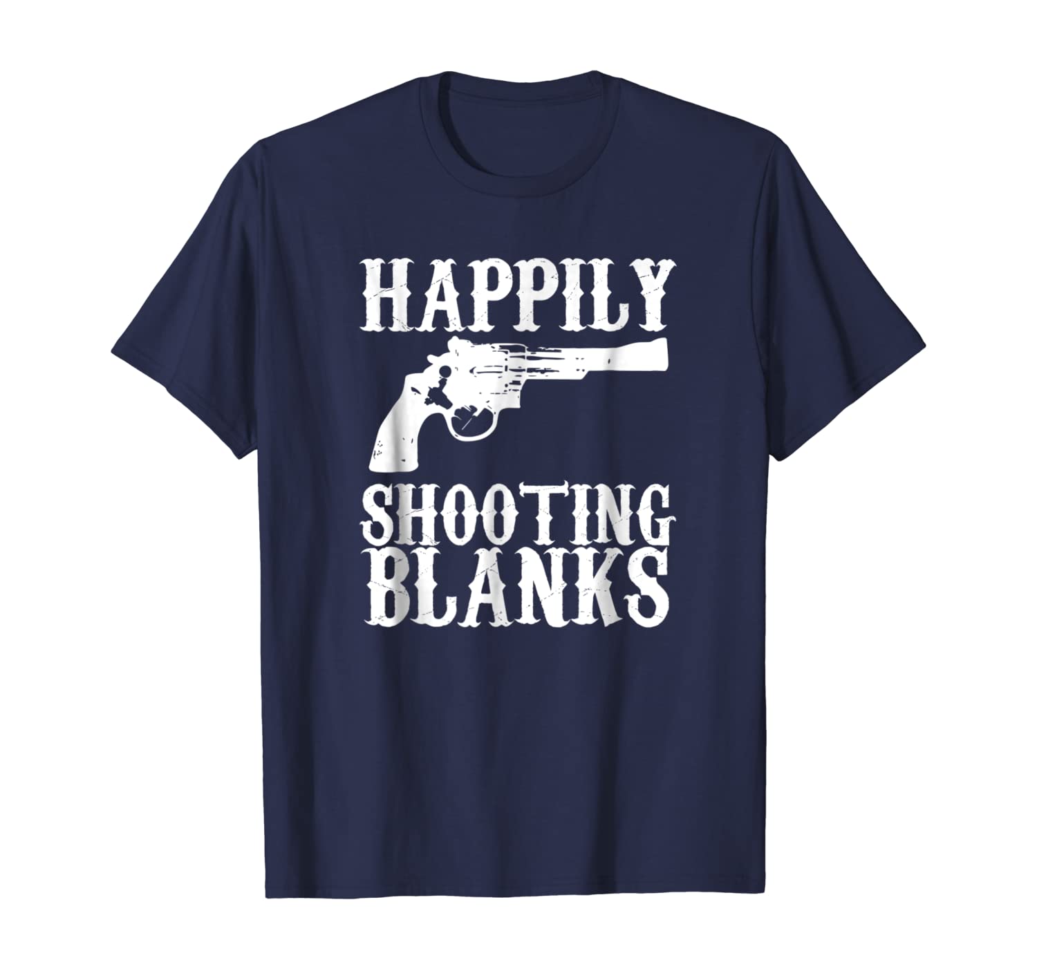 Happily Shooting Blanks - Post Vasectomy T Shirt
