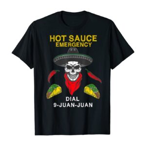 Hot Sauce Emergency Dial Call 9 Juan Juan Delicious TShirt T-Shirt