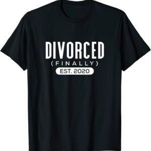 Funny Divorced Est. 2020 Finally Divorced Divorcee T-Shirt