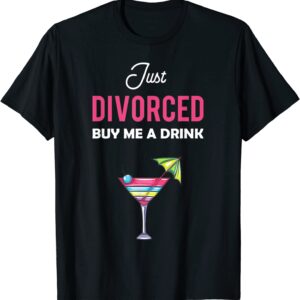 Just Divorced Funny Divorce Party Divorcee Men Women T-Shirt