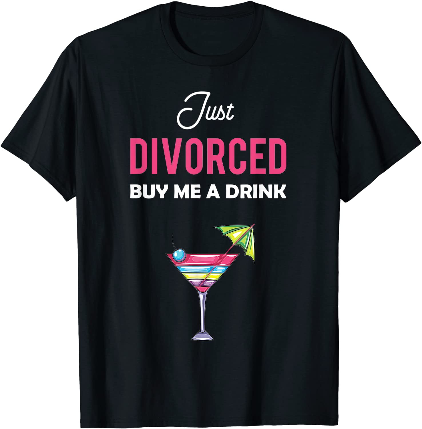 Just Divorced Funny Divorce Party Divorcee Men Women T-Shirt