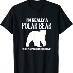 Polar Bear I'm Really A Polar Bear This Is My Human Costume T-Shirt