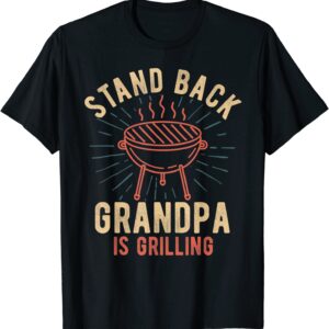 Mens Stand Back Grandpa Is Grilling Vintage Gift for Him BBQ Fun T-Shirt